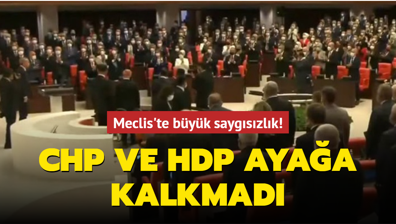 Meclis'te byk saygszlk! CHP ve HDP ayaa kalkmad