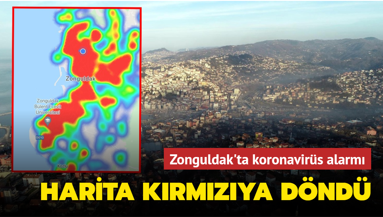 Harita kırmızıya döndü... Zonguldak'ta koronavirüs alarmı