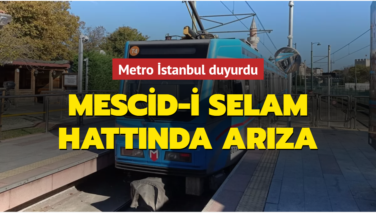Metro İstanbul duyurdu.... Mescid-i Selam metro hattında arıza
