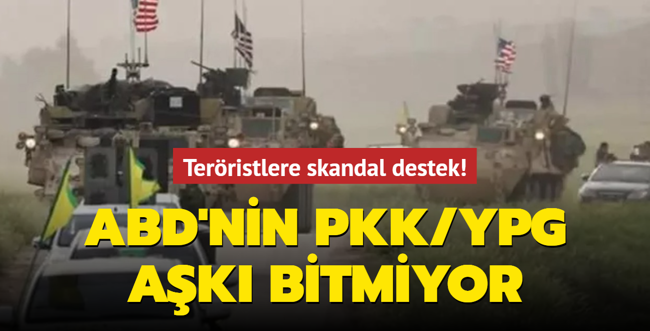 Terristlere skandal destek! ABD'nin PKK/YPG ak bitmiyor