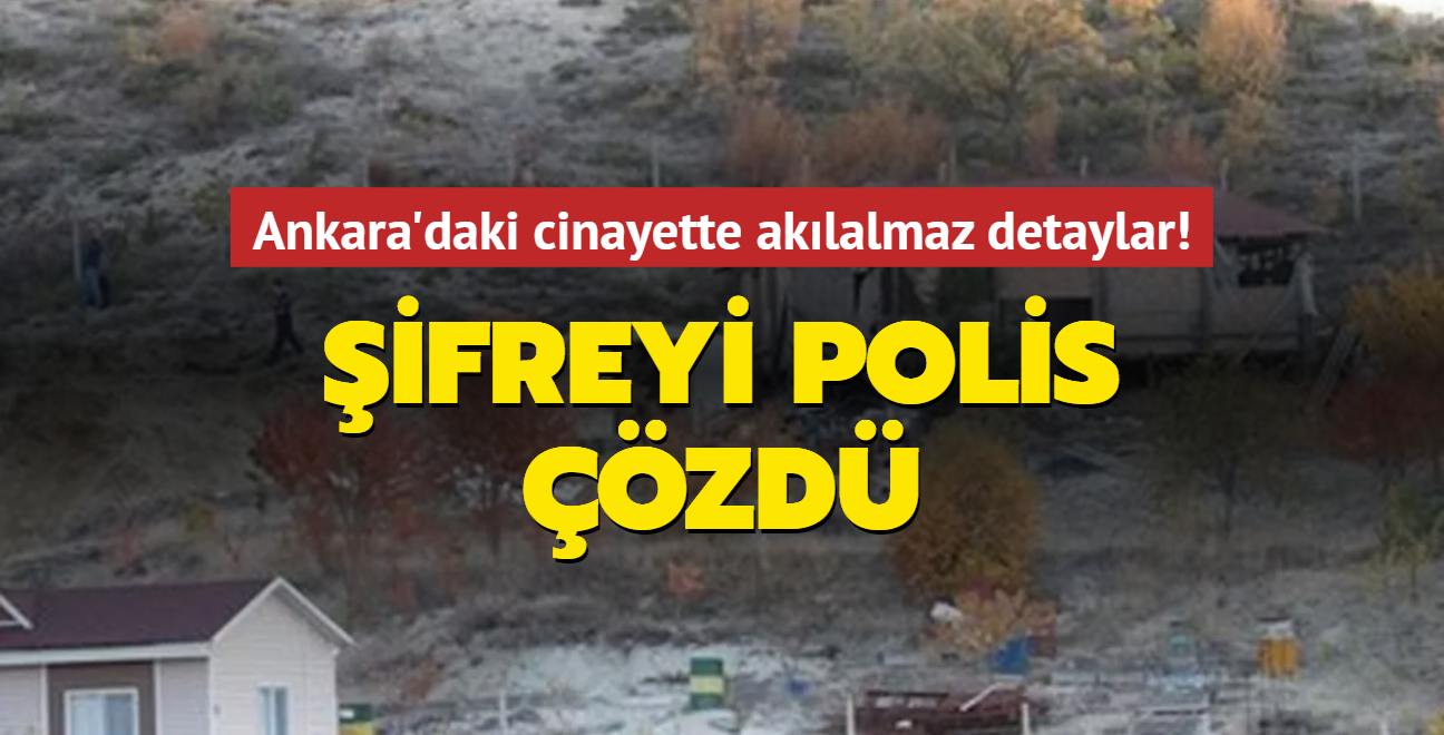 Ankara'daki cinayette aklalmaz detaylar! ifreyi polis zd