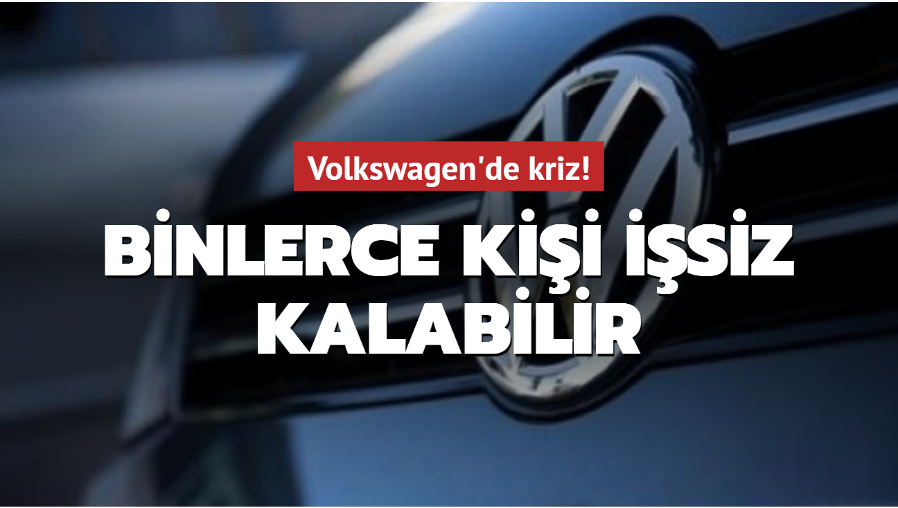 Volkswagen toplantsnda kriz kt! Binlerce kii isiz kalabilir