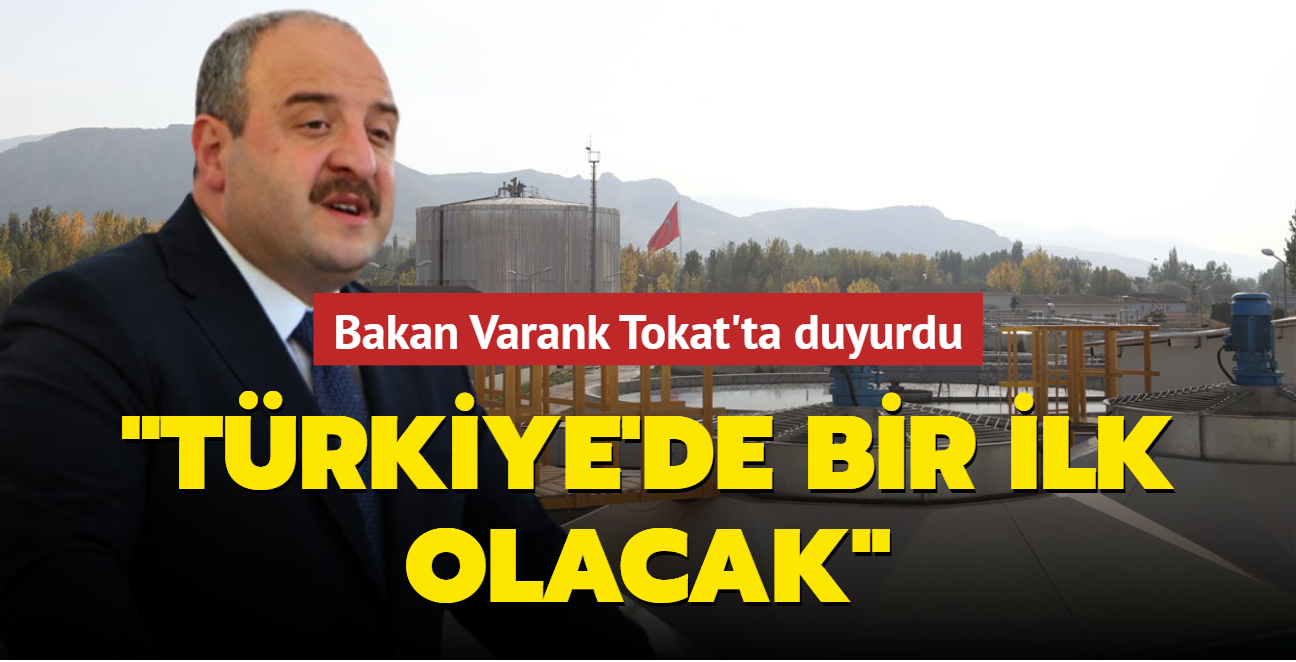 Bakan Varank Tokat'ta duyurdu: Trkiye'de bir ilk olacak
