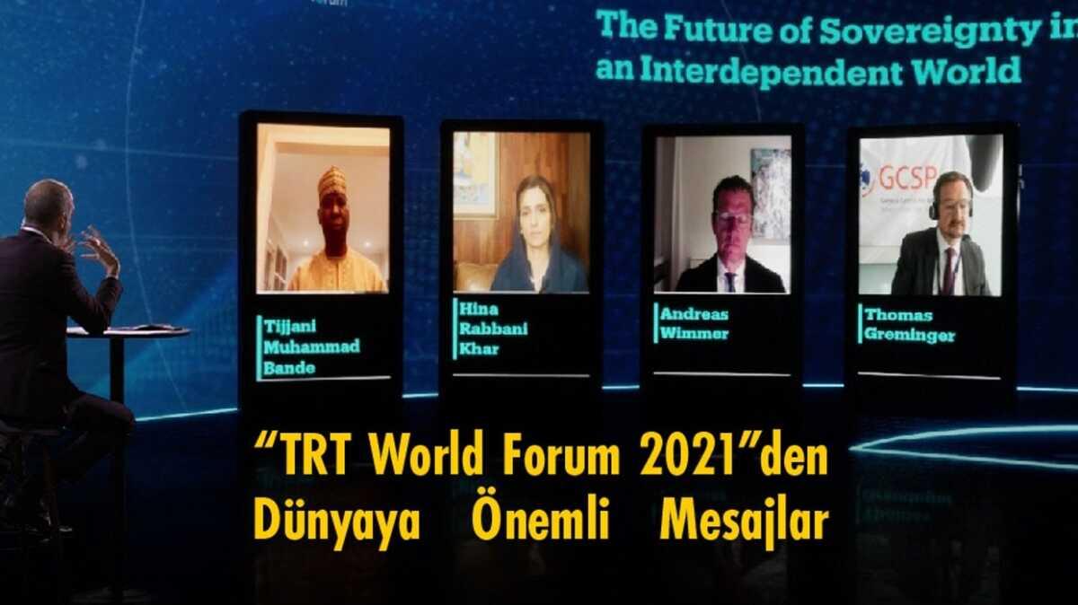 "TRT World Forum 2021"den dnyaya nemli mesajlar