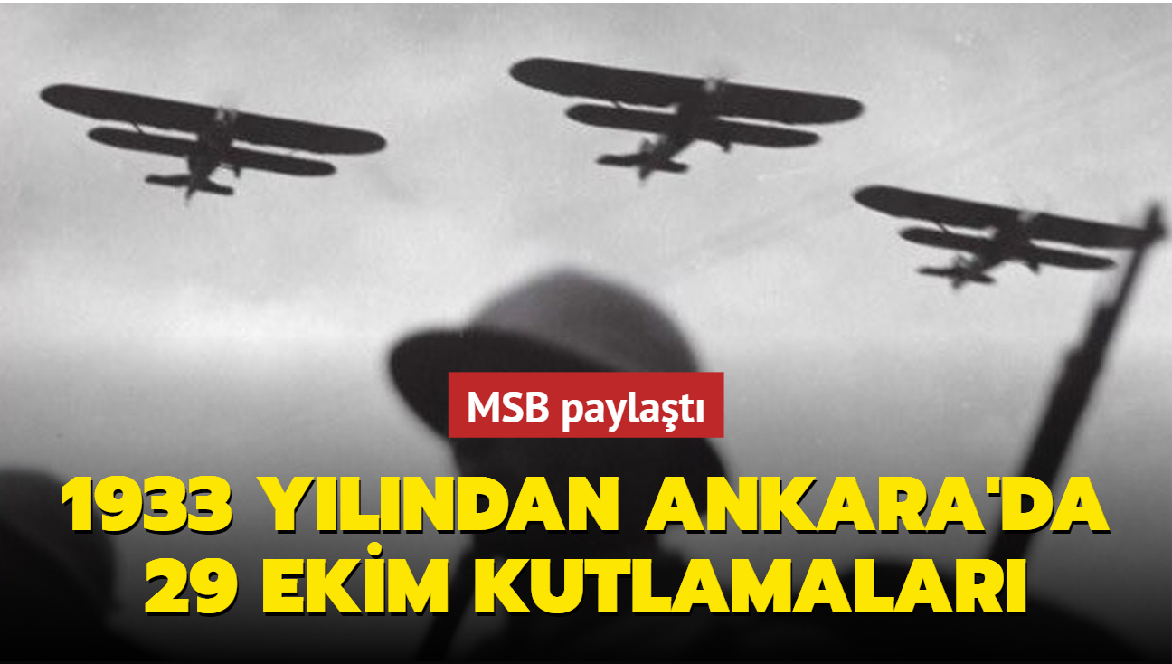 MSB paylat: 1933 ylndan Ankara'da 29 Ekim kutlamalar