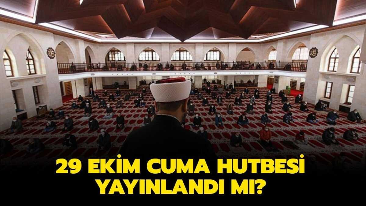 29 Ekim 2021 Cuma hutbesi konusu nedir" Cuma hutbesi ne zaman yaynlanacak"