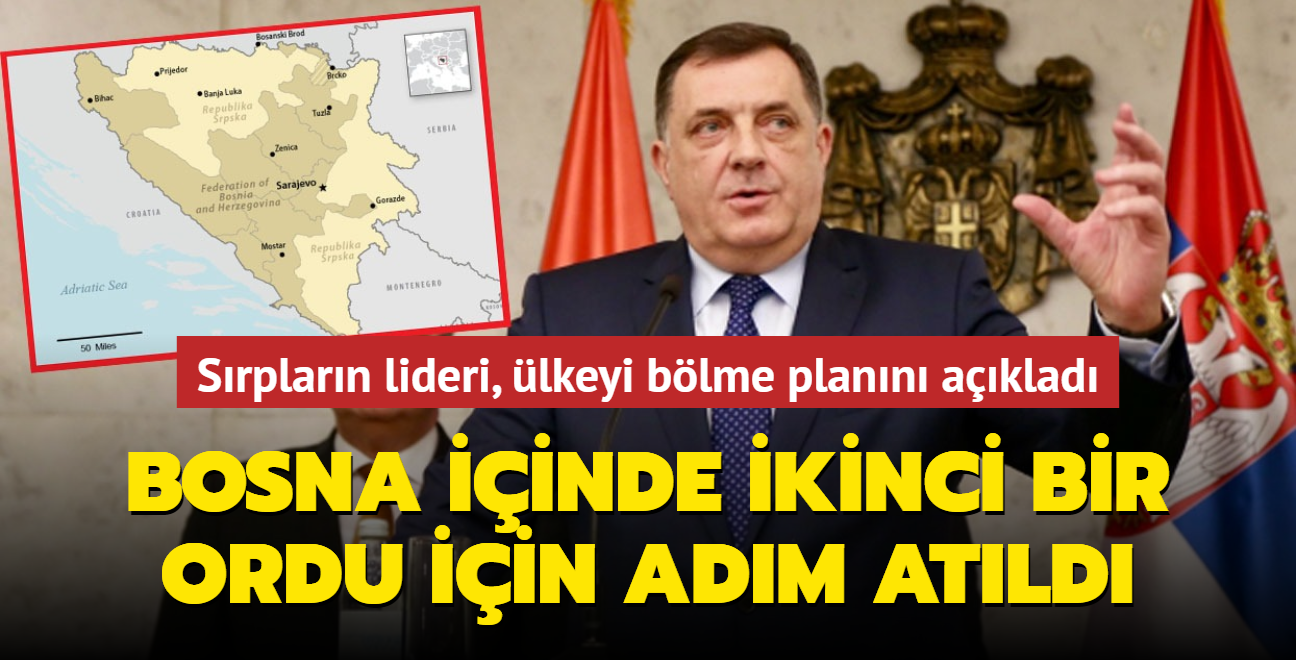 Bosna iinde ikinci bir ordu iin adm atld... Srplarn lideri Dodik, lkeyi blme plann aklad