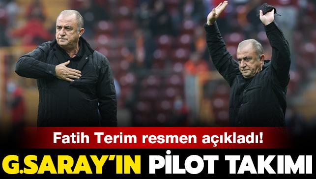Galatasaray Haberleri: Fatih Terim pilot takımı açıkladı