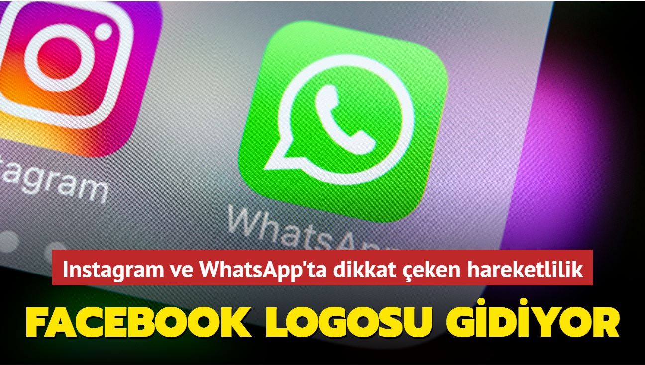 WhatsApp ve Instagram uygulamalarından Facebook logosu kalkıyor