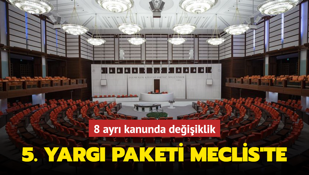 Son dakika haberi: AK Parti 5'inci yarg paketini Meclis'e sundu