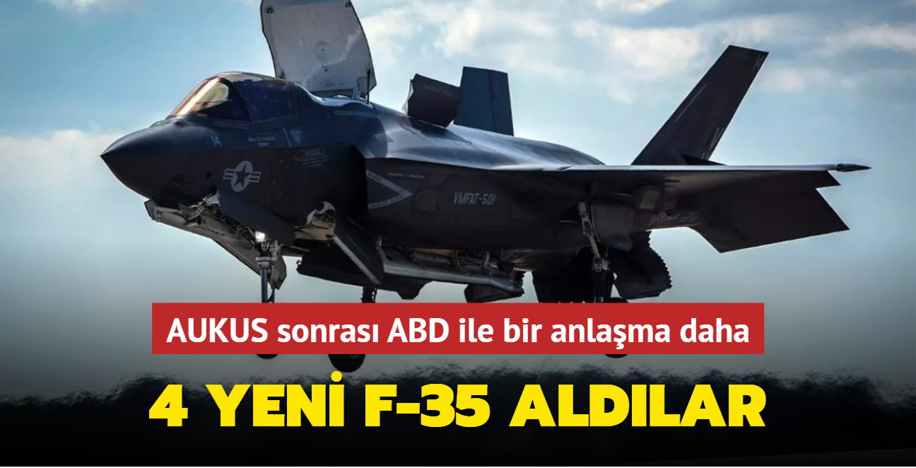 AUKUS sonrası ABD ile bir anlaşma daha... 4 yeni F-35 aldılar