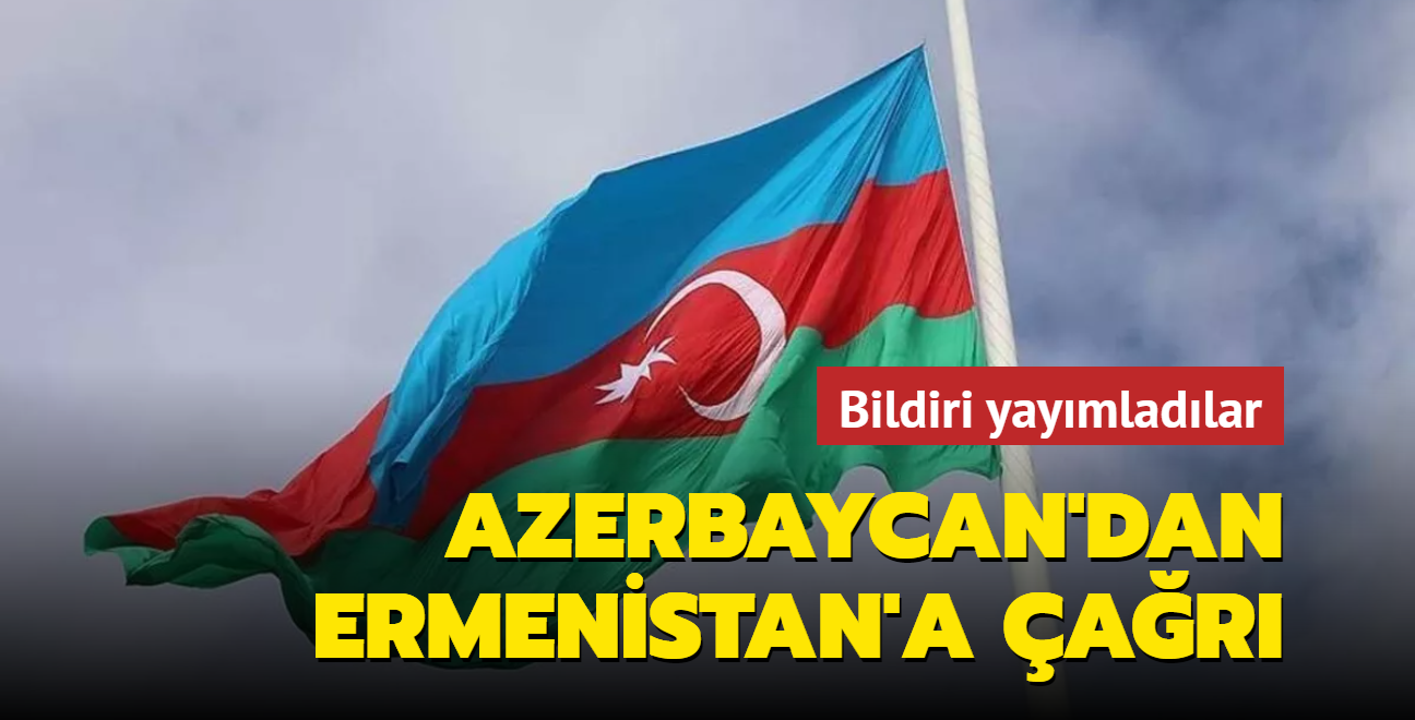 Bildiri yaymladlar... Azerbaycan'dan Ermenistan'a ar