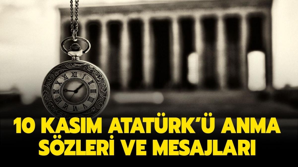 En anlamlı ve hüzünlü, minnet dolu 10 Kasım Mustafa Kemal Atatürk'ü Anma Günü mesajları BURADA! İşte 10 Kasım Atatürk'ü anma sözleri 2021 sizlerle...