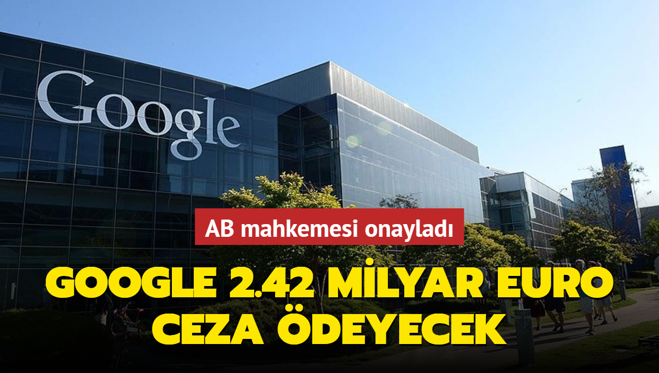 AB mahkemesi onaylad... Google 2.42 milyar euro ceza deyecek