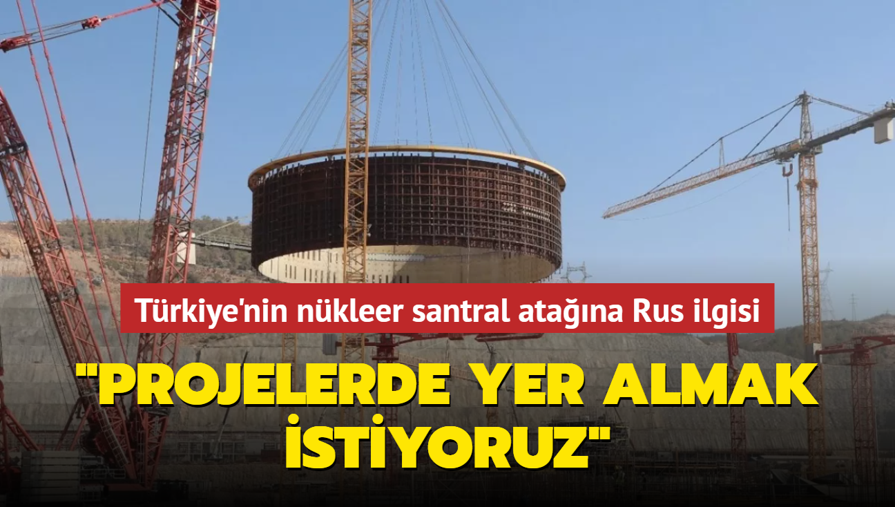 Trkiye'nin nkleer g santrali projelerine Rus ilgisi