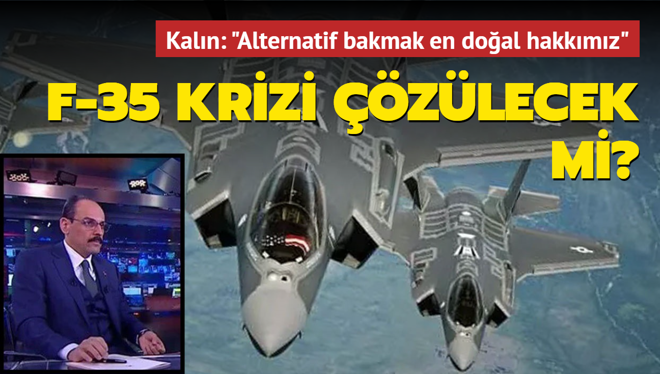 Cumhurbakanl Szcs brahim Kaln'dan F-35 sorusuna net yant: Alternatif bakmak en doal hakkmz