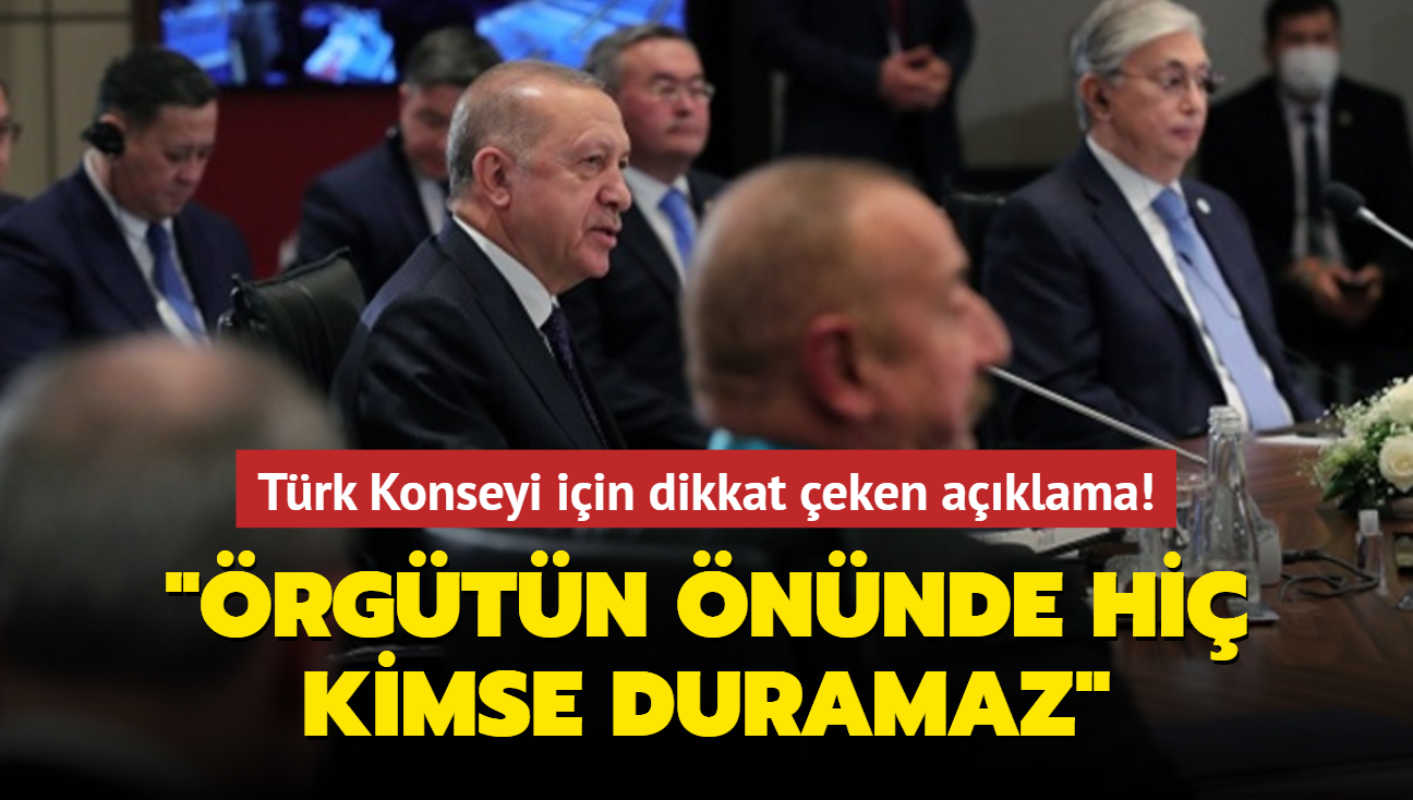 Türk Konseyi için dikkat çeken açıklama: Örgütün önünde hiç kimse duramaz