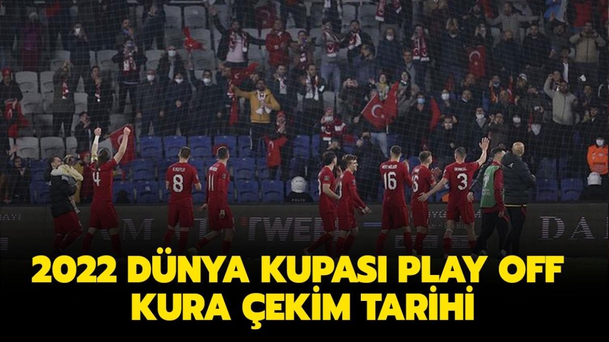 2022 Dnya Kupas play off kura ekimi ne zaman, saat kata" te Trkiye play-off kura ekimi muhtemel rakipleri...