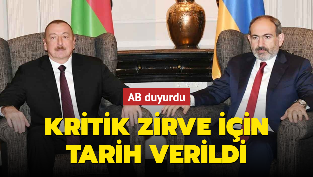 AB duyurdu: Kritik zirve iin tarih verildi: Aliyev ve Painyan Brksel'de bir araya geliyor
