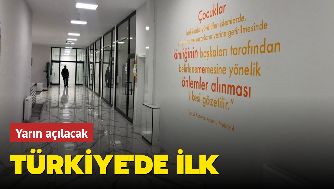 Trkiye'de ilk: ocuk Adalet Merkezi yarn alacak