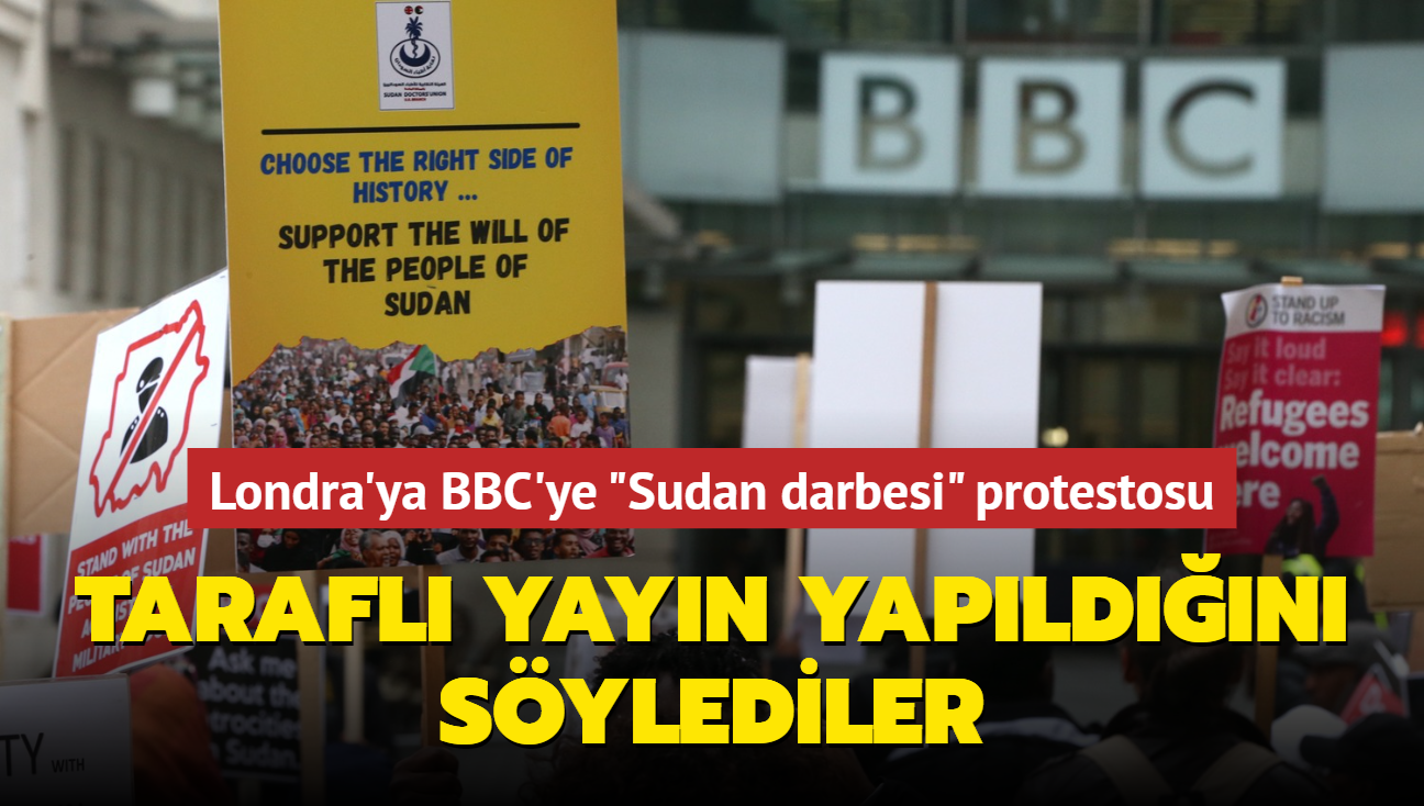 Londra'ya BBC'ye 'Sudan darbesi' protestosu... Tarafl yayn yapldn sylediler
