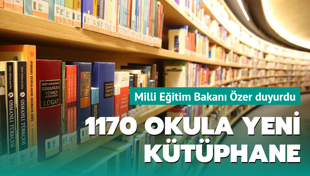 Milli Eğitim Bakanı Özer duyurdu... 1170 okula yeni kütüphane