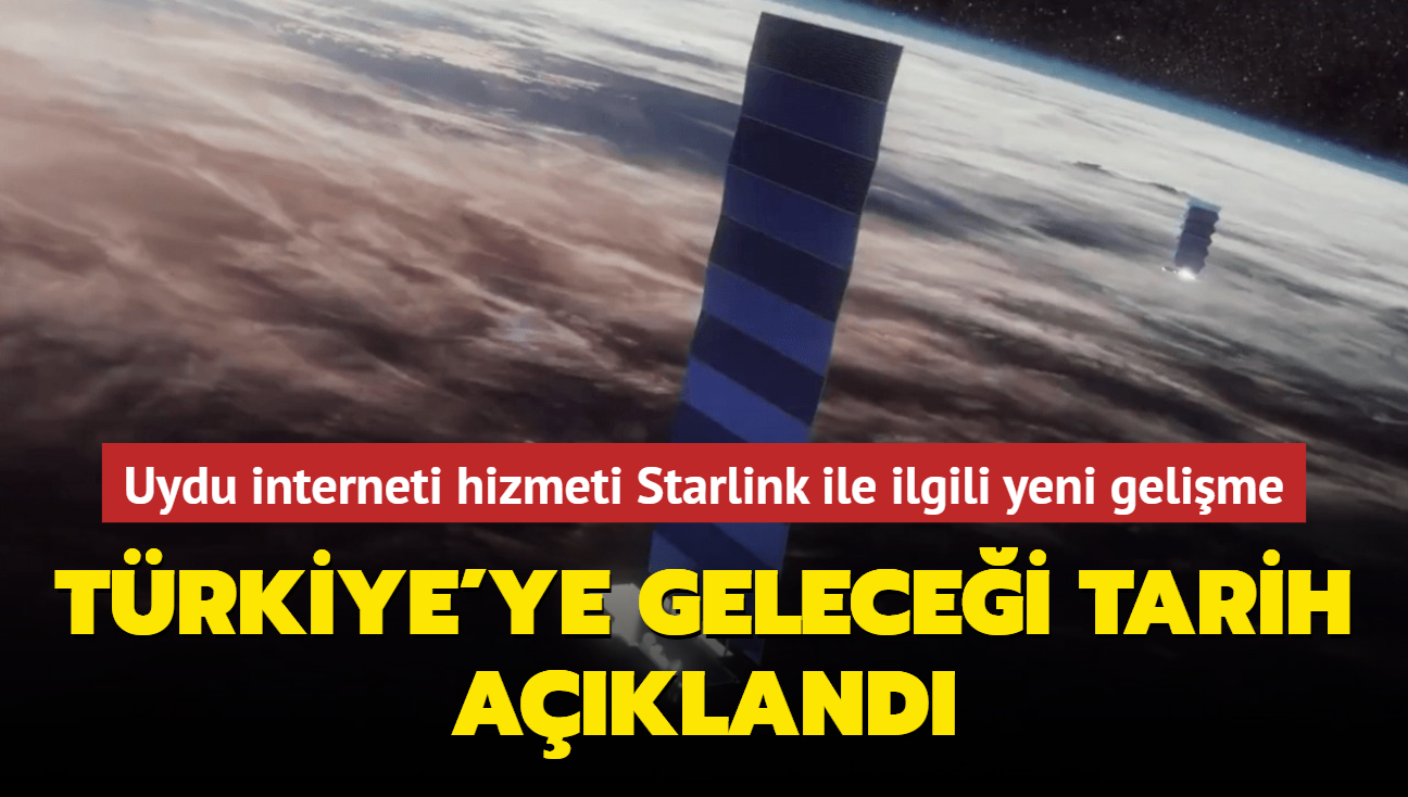 SpaceX'in uydu interneti hizmeti Starlink ile ilgili yeni gelime: Trkiye'ye geli tarihi akland