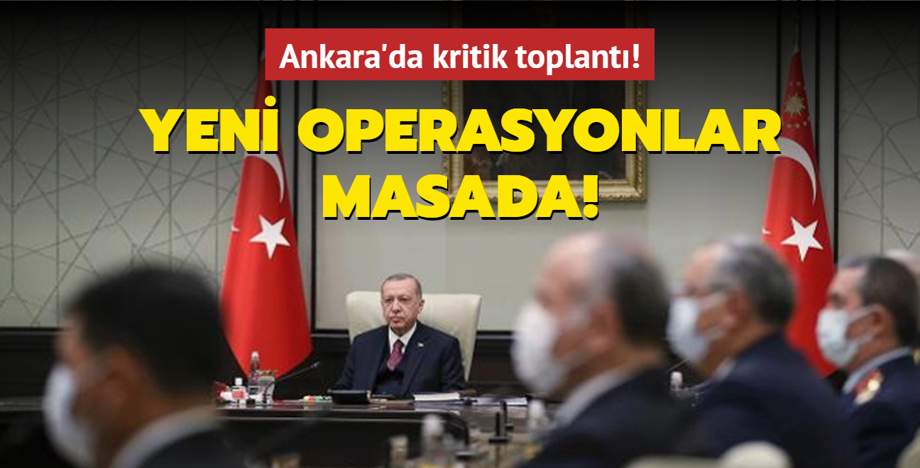 Ankara'da kritik toplant! Yeni operasyonlar masada!