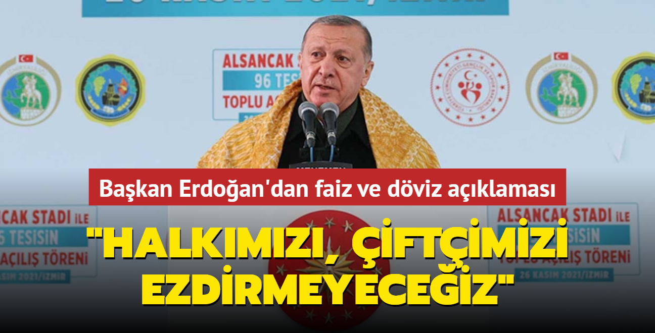 Başkan Erdoğan'dan faiz ve döviz açıklaması... "Halkımızı, çiftçimizi ezdirmeyeceğiz"