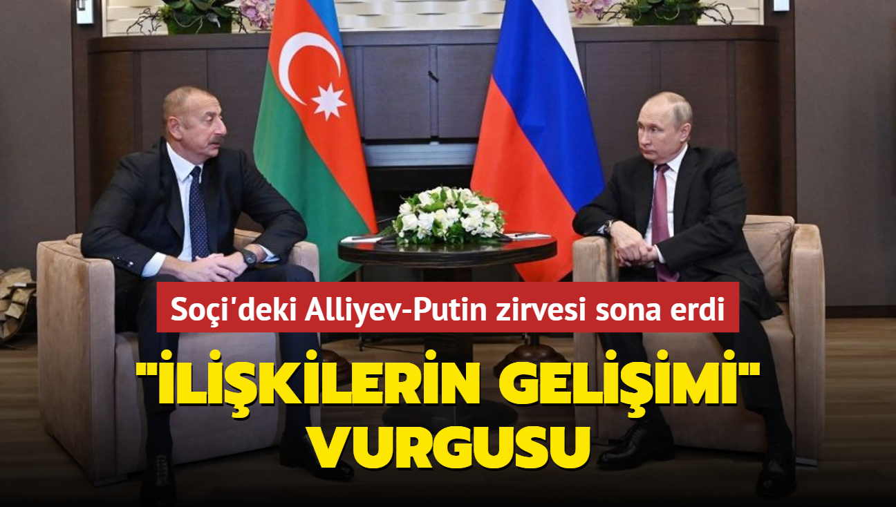 Soçi'deki ikili zirve sona erdi... Putin ve Aliyev'den "ilişkilerin gelişimi" vurgusu