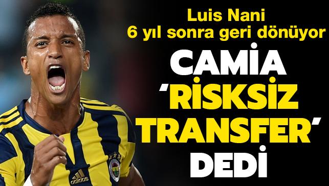 Camia 'risksiz transfer' dedi! Luis Nani 6 yıl sonra geri dönüyor