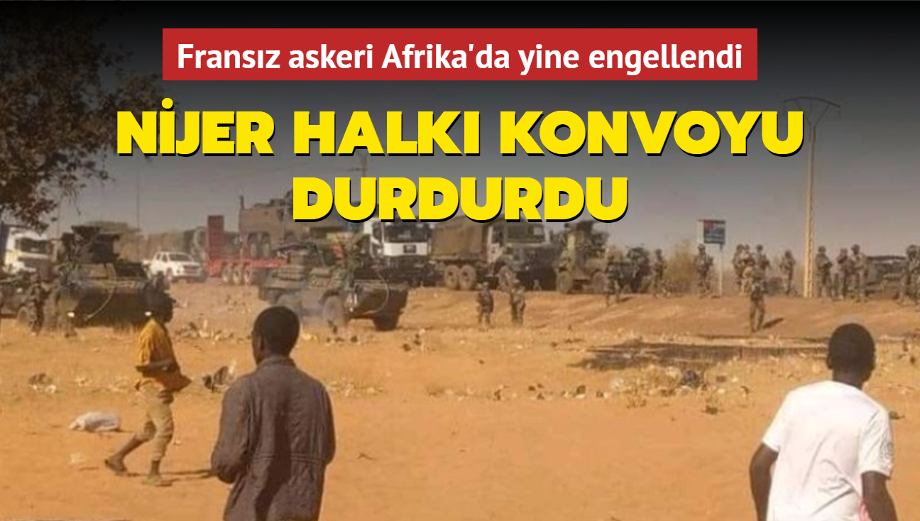 Fransız askeri Afrika'da yine engellendi... Nijer halkı konvoyu durdurdu