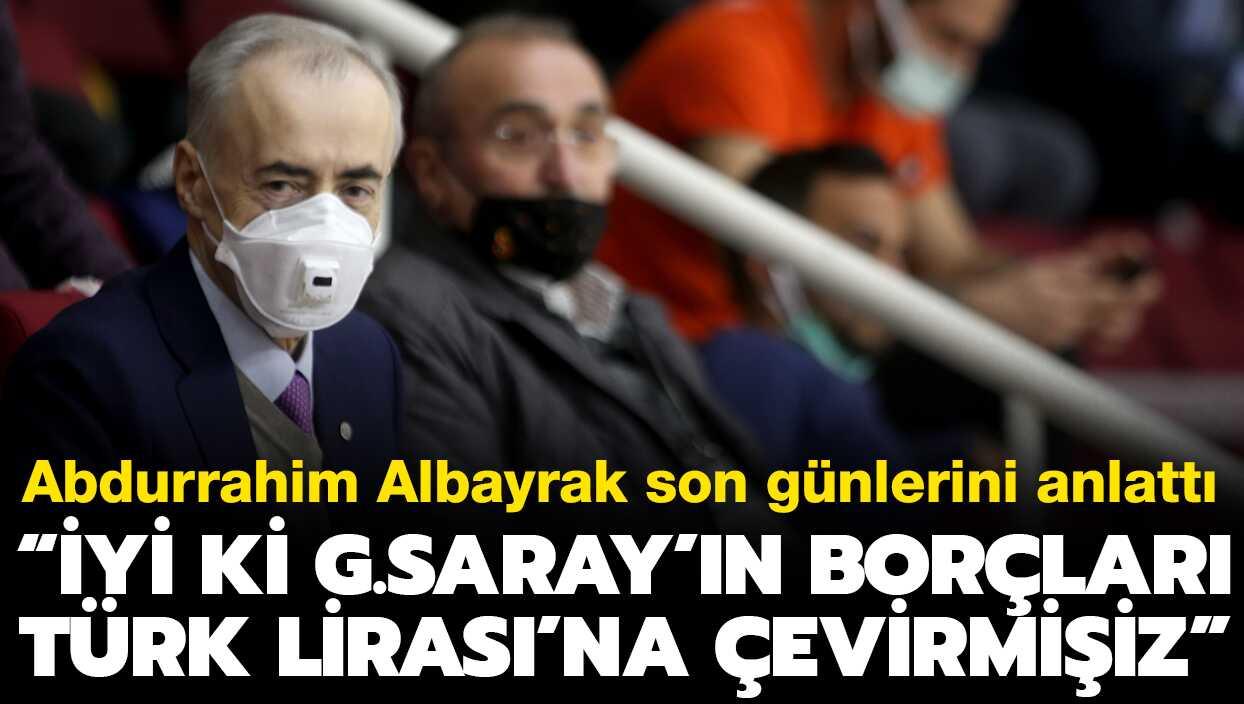 �Son g�nlerinde '�yi ki Galatasaray'�n bor�lar�n� TL'ye �evirmi�iz' dedi�