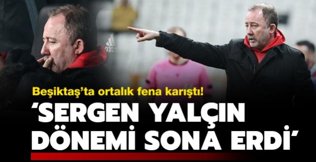 'Beşiktaş'ta Sergen Yalçın dönemi sona erdi'