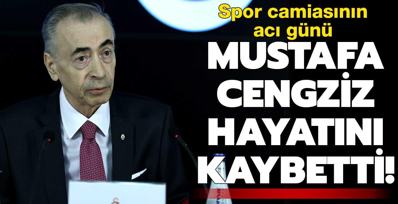 Mustafa Cengiz hayat�n� kaybetti