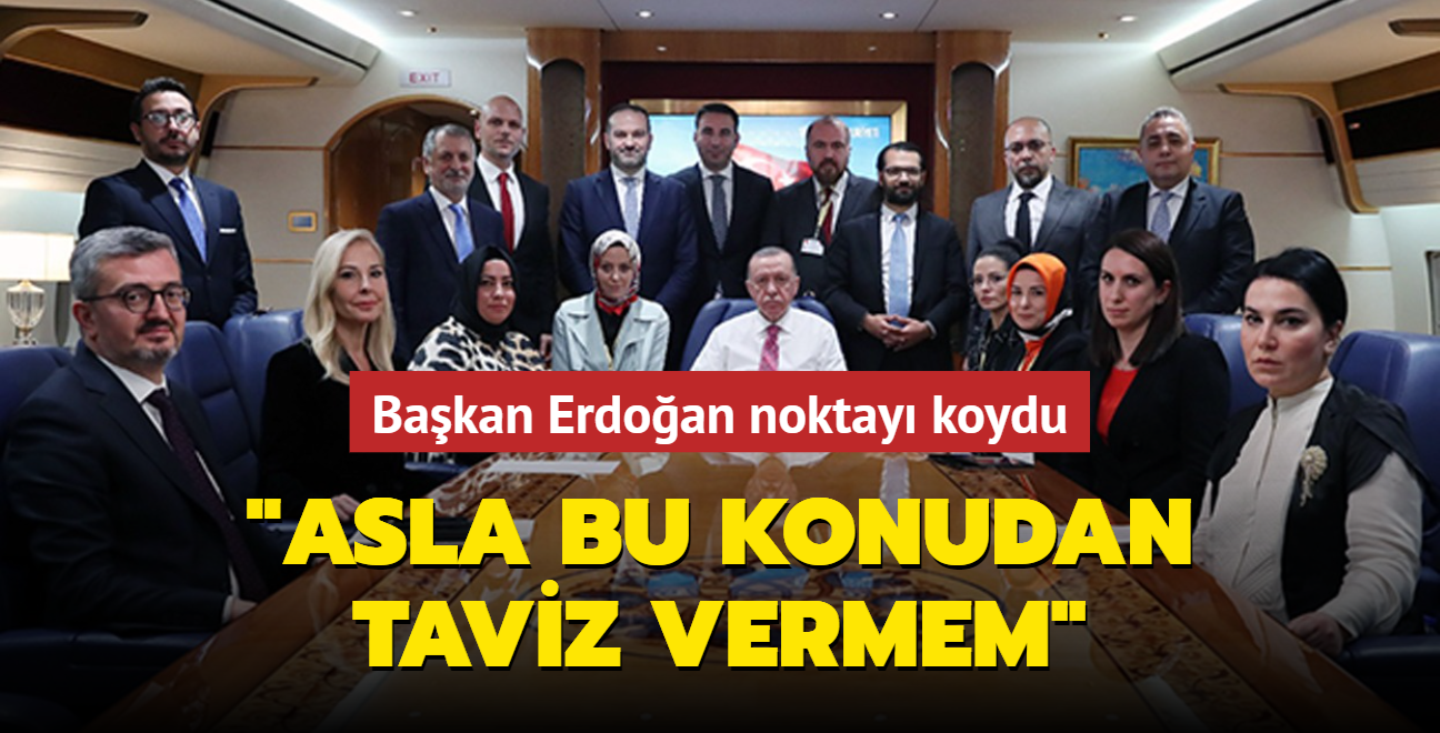 Başkan Erdoğan Türkmenistan dönüşü gazetecilerin sorularını yanıtladı: Asla bu konudan taviz vermem!