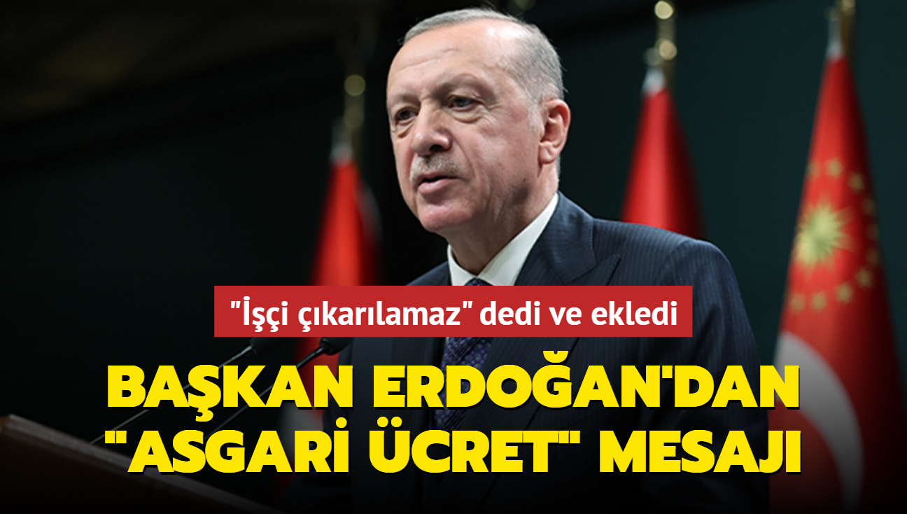 Başkan Erdoğan'dan "asgari ücret" mesajı: Elimizdeki araçları kullanırız