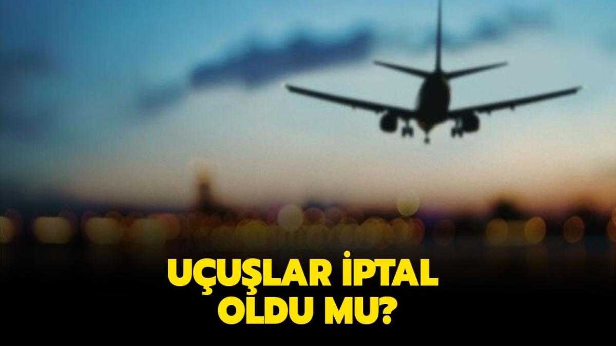 İstanbul'da uçak seferleri durduruldu mu" 30 Kasım (bugün) uçuşlar iptal mi"