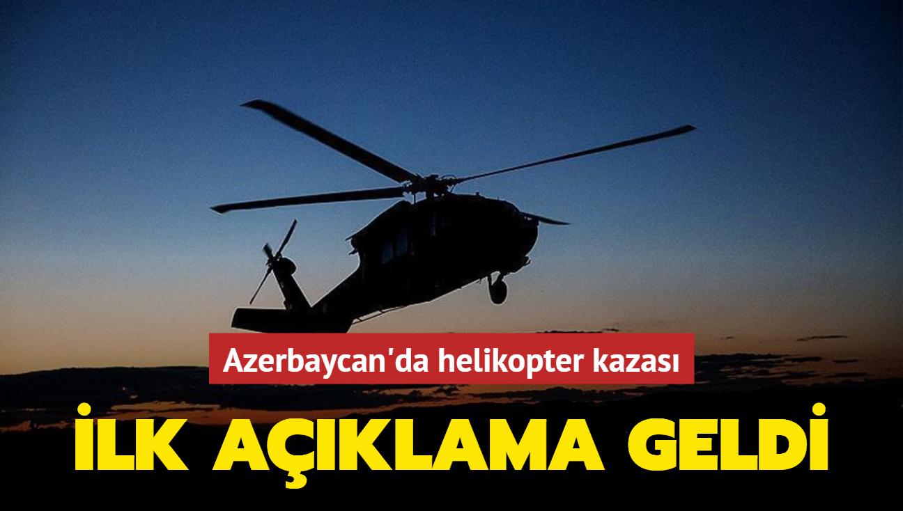 Azerbaycan'da helikopter kazasında 14 asker şehit olmuştu... İlk açıklama geldi