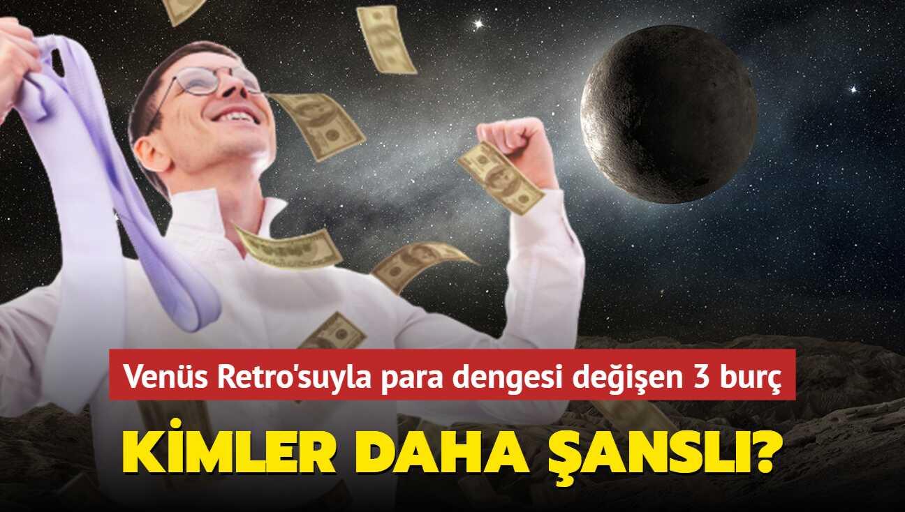 Venüs Retro'suyla para dengesi değişen 3 burç