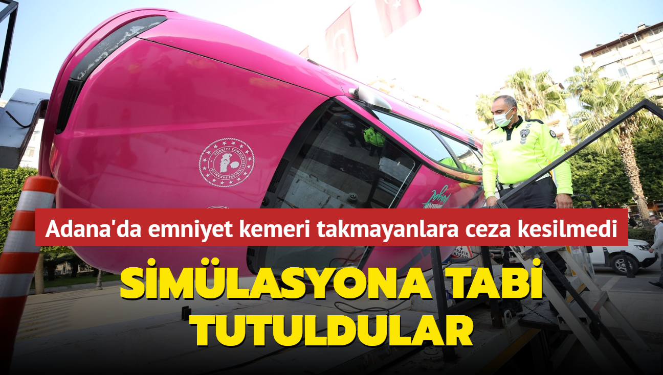 Adana'da ilgin uygulama: Emniyet kemeri takmayanlara kaza simlasyonu