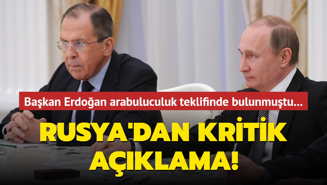 Başkan Erdoğan arabuluculuk teklifinde bulunmuştu... Rusya'dan kritik açıklama!