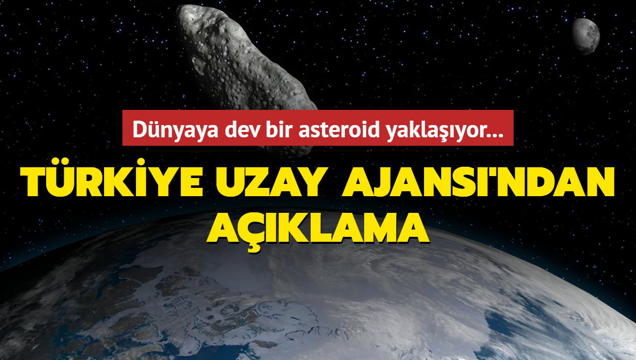 Dnyaya dev bir asteroid yaklayor... Trkiye Uzay Ajans'ndan aklama