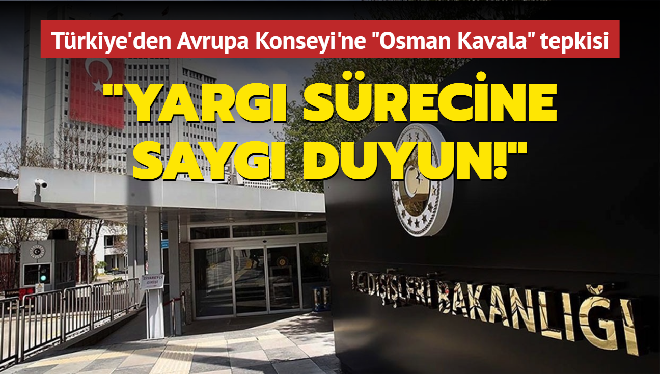 Türkiye'den Avrupa Konseyi'ne "Osman Kavala" tepkisi
