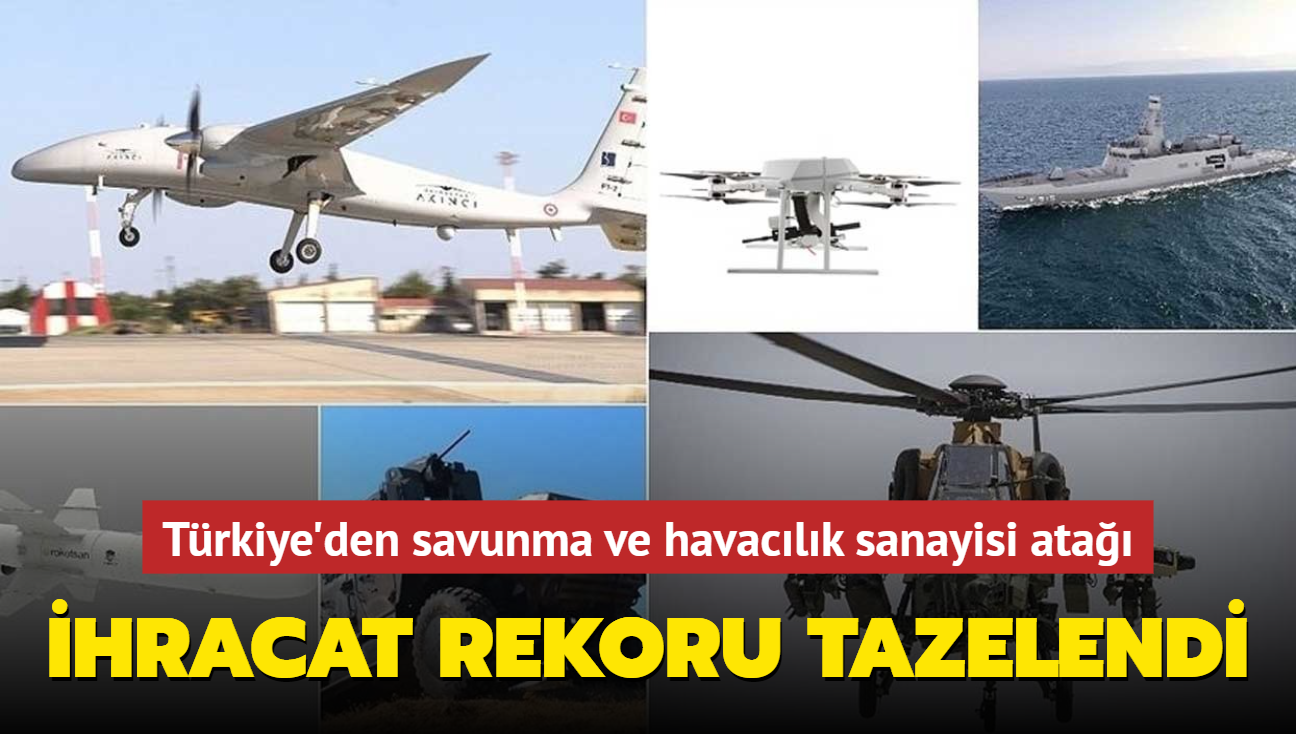 Türkiye'den savunma ve havacılık sanayisi atağı... İhracat rekoru tazelendi