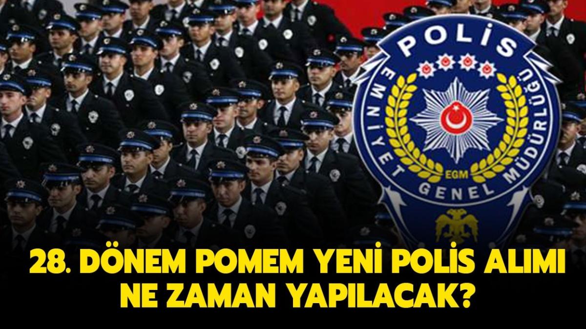 28. dnem POMEM bavuru tarihleri 2022 akland m" Yeni polis alm ne zaman yaplacak"