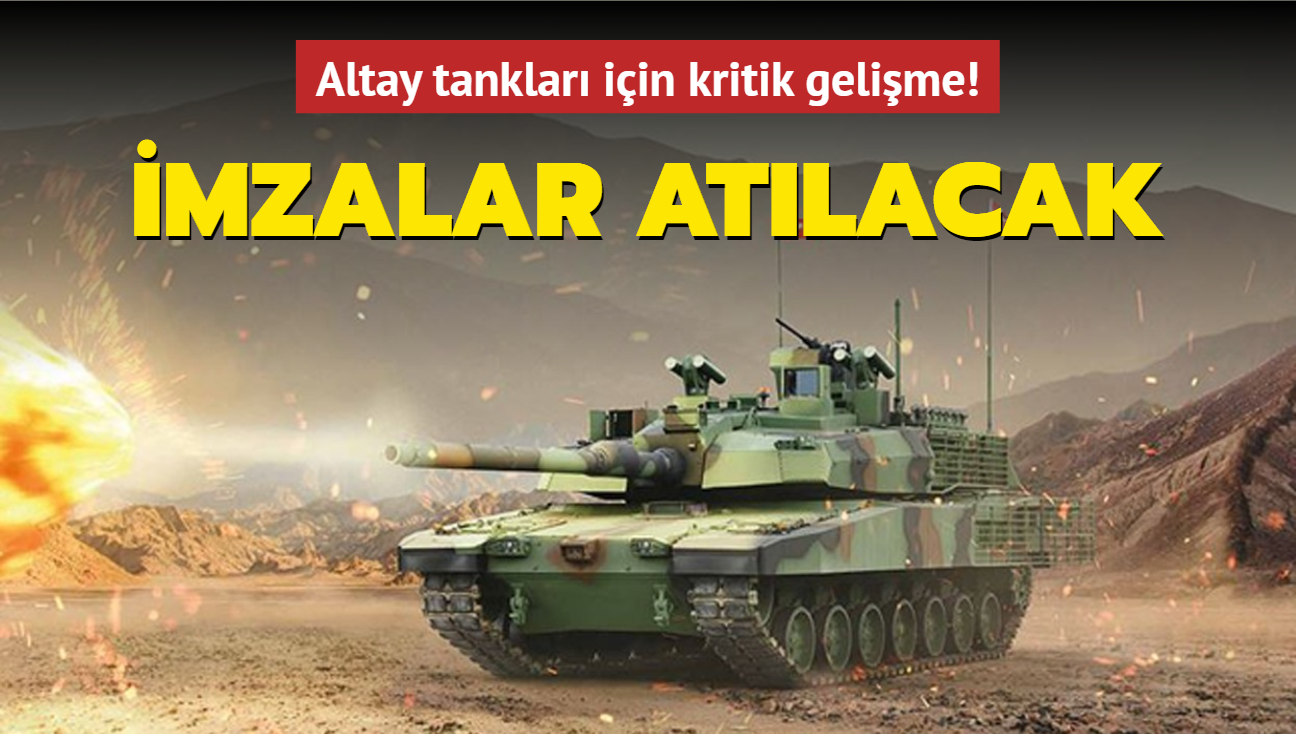 Altay tankları için kritik gelişme! Güney Kore ile imzalar atılacak