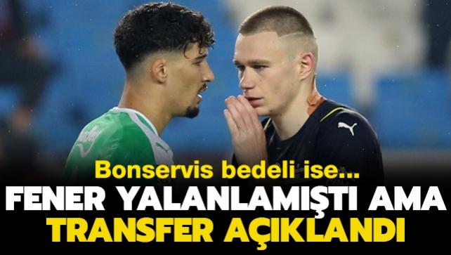 Fenerbahçe yalanlamıştı ama transfer açıklandı! Bonservis bedeli ise...