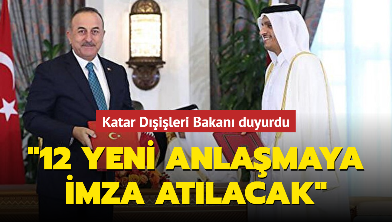 Katar Dışişleri Bakanı: Türkiye ile 12 yeni anlaşmaya imza atılması bekleniyor