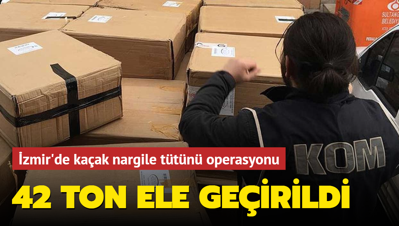 İzmir'de kaçak nargile tütünü operasyonu... 42 ton ele geçirildi